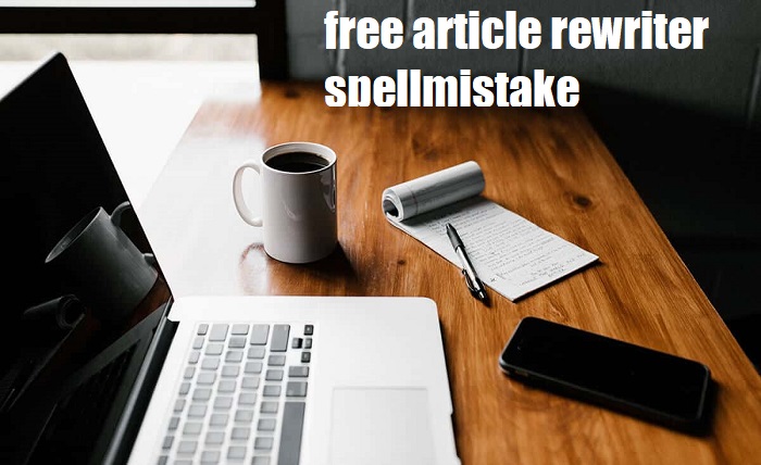 free article rewriter spellmistake